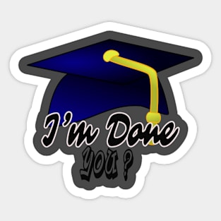 i'm done,you? Sticker